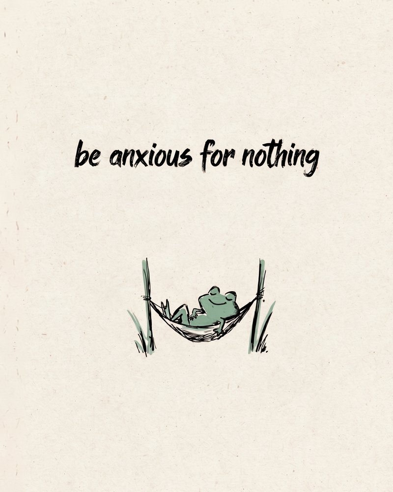 A frog relaxing in a hammock, lettered ‘be anxious for nothing’.